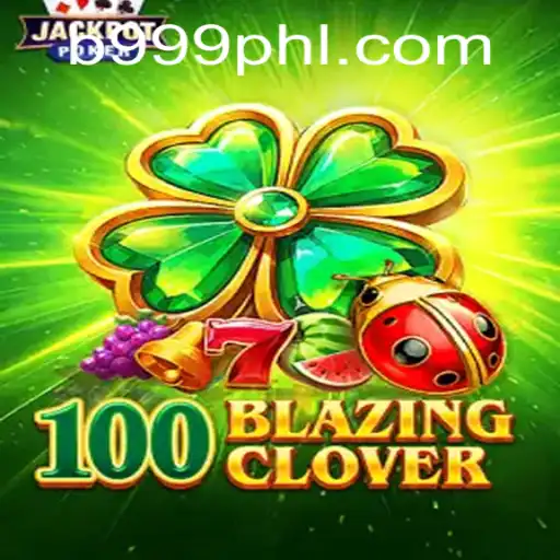 Dive Into the Exciting World of 100BlazingClover: A Game of Strategy and Luck