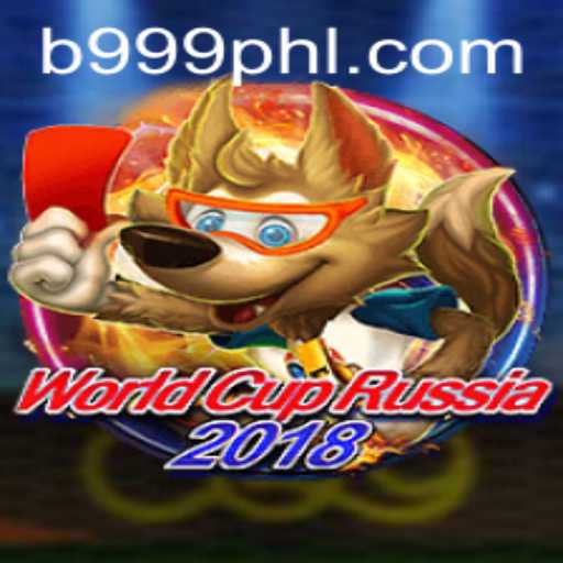 WorldCupRussia2018 and the Unique Integration of 999PHL